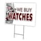 Signmission We Buy Watches Yard Sign & Stake outdoor plastic coroplast window, C-2436 We Buy Watches C-2436 We Buy Watches - alternate 1